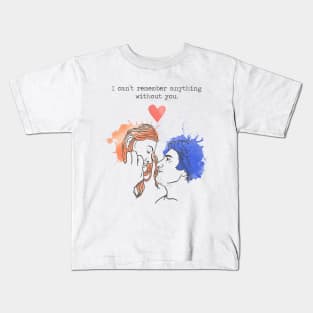 I can't remember anything without you - Eternal Sunshine Kids T-Shirt